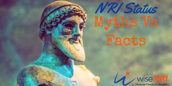 Myths and Facts About NRI Status NRI Status Facts