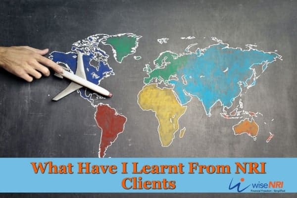 What Have I Learnt From NRI Clients NRI Clients