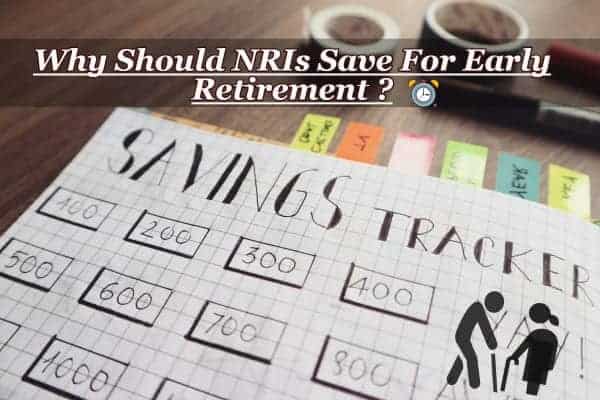 NRI Save For Early Retirement NRI Save For Early Retirement