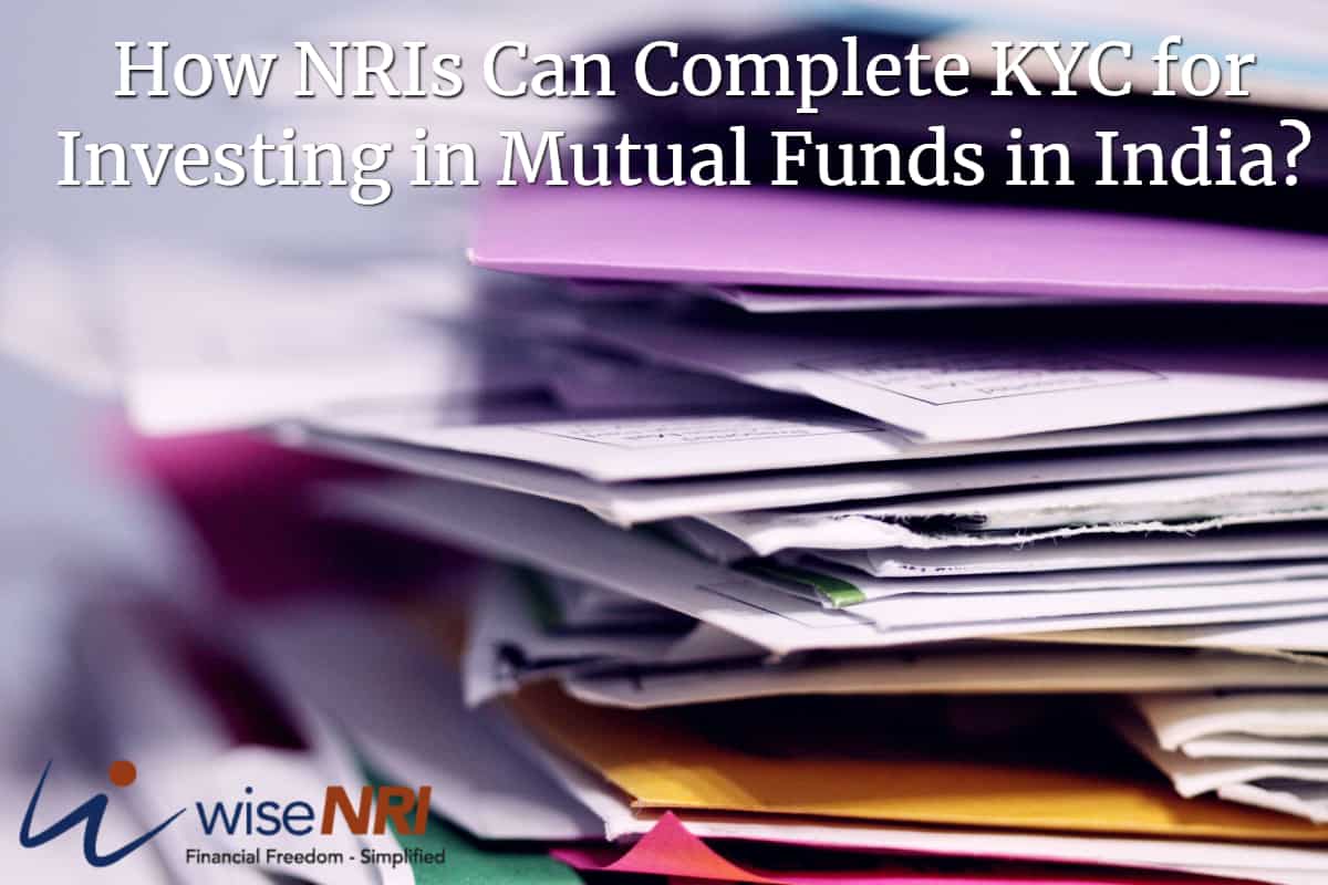 How NRIs can complete KYC for NRI Mutual Fund in India?