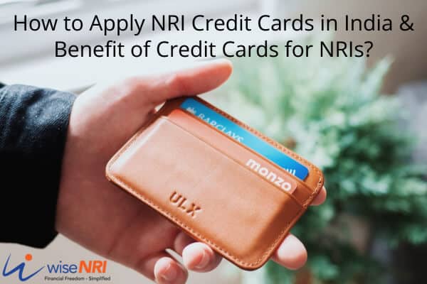How to Apply NRI Credit Cards in India & Benefit of Credit Cards for NRIs? nri credit cards