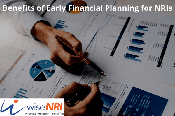 Benefits of Early Financial Planning for NRIs