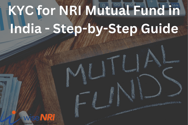 KYC for NRI Mutual Fund in India - Step-by-Step Guide