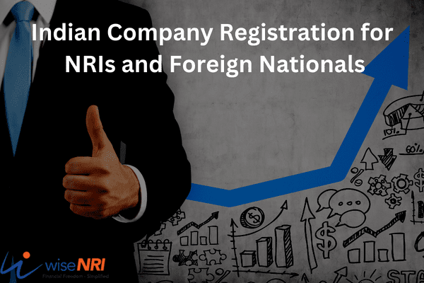 Indian Company Registration for NRIs and Foreign Nationals