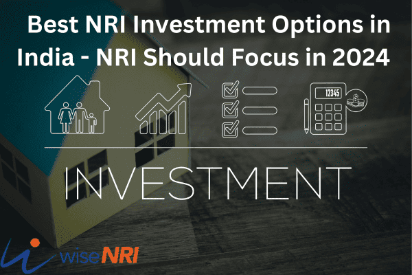 Best NRI Investment Options in India - NRI Should Focus in 2024
