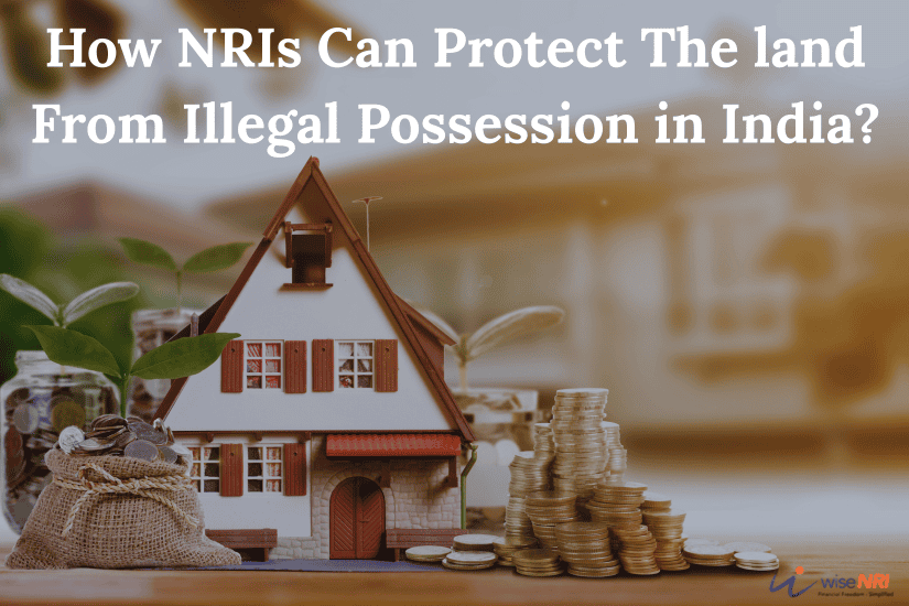 How-NRIs-Can-Protect-The-land-From-Illegal-Possession-in-India