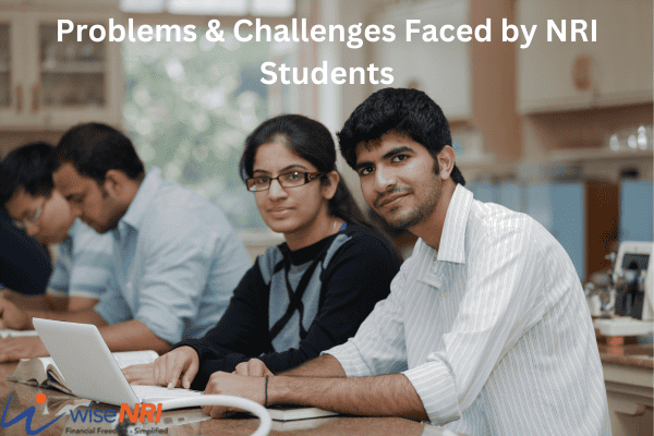 Problems & Challenges Faced by NRI Students