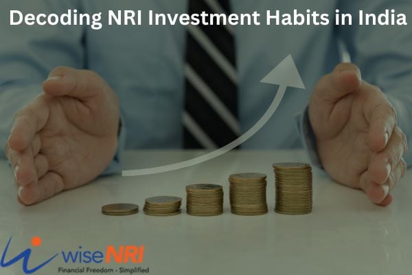 Decoding NRI Investment Habits in India