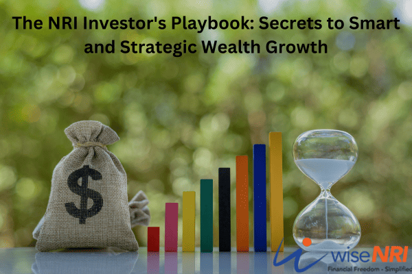 The-NRI-Investors-Playbook-Secrets-to-Smart-and-Strategic-Wealth-Growth