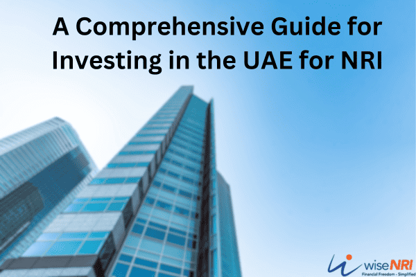 A-Comprehensive-Guide-for-Investing-in-the-UAE-for-NRI