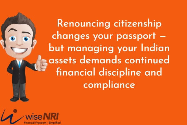 Managing Indian Assets After Renouncing Indian Citizenship